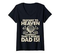 Donna Fairway to Heaven That's Where Dad Is Golf Dad Maglietta con Collo a V