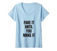 Donna Fake It Until You Make It Shirt,Faking It Meme Sarcastic Maglietta con Collo a V