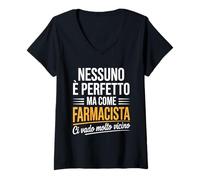 Donna Farmacista Frase Divertente Nessuno Perfetto Ma Come Farmaci Maglietta con Collo a V