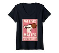 Donna Fat Lives Matter Open The Buffets - Pugno sollevato Divertente da Donna Maglietta con Collo a V