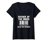 Donna Father Of The Bride, Scan For Payment T-Shirt divertente detto Maglietta con Collo a V