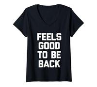 Donna Feels Good To Be Back - Divertente detto sarcastico umorismo novità Maglietta con Collo a V