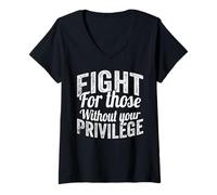 Donna Fight for Those Without Your Privilege Human Rights Maglietta con Collo a V