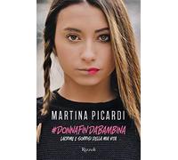 #Donna fin da bambina. Lacrime e sorrisi della mia vita