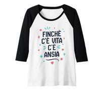 Donna Finchè c'è Vita c'è Ansia Maglia con Maniche Raglan