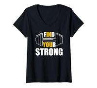 Donna Find Your Strong in You Strength Gym Work Motivational Quote Maglietta con Collo a V