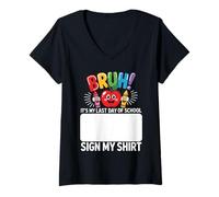 Donna Firma dello studente Bruh It's My Last Day Of School Sign My Maglietta con Collo a V