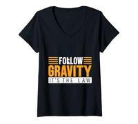 Donna Follow Gravity It's The Law - Maglietta con Collo a V