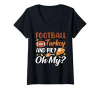 Donna Football Turkey And Pie Oh My Funny Thanksgiving Thankful Maglietta con Collo a V