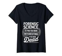 Donna Forensic Science More Fun If You Were Dead - Maglietta con Collo a V