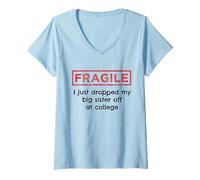 Donna Fragile Ho Appena Lasciato mia Sorella Maggiore al College Sibling Maglietta con Collo a V