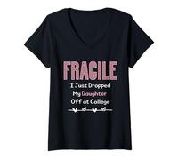 Donna Fragile I Just Dropped My Daughter off at College Parents Maglietta con Collo a V