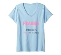 Donna Fragile I Just Dropped My Daughter off at College Parents Maglietta con Collo a V