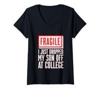 Donna Fragile I Just Dropped My Son Off At College - Maglietta con Collo a V