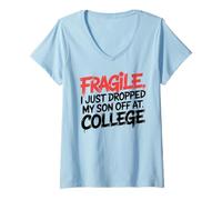 Donna Fragile I Just Dropped My Son off at College Maglietta con Collo a V