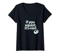 Donna Fun If You Squint It's Mint Humor Design Maglietta con Collo a V