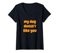 Donna Fun My Dog Doesn't Like You Selectively Social Pet Maglietta con Collo a V