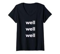 Donna Fun Well Well Well Sarcastic Irony Response Maglietta con Collo a V
