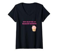Donna Fun You Had Me at Baked Goods Cupcake Dessert Maglietta con Collo a V
