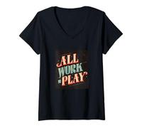 Donna Funny all Work No Play Look per Adulti e Bambini Maglietta con Collo a V