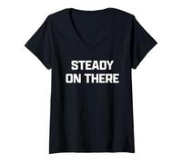 Donna Funny British Phrase Steady On There Maglietta con Collo a V