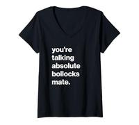Donna Funny British Phrase You're Talking Absolute Bollocks Mate. Maglietta con Collo a V