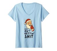 Donna Funny Christmas Sarcastic Santa Claus You Ain't Gettin' Shit Maglietta con Collo a V