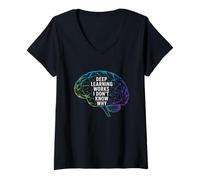 Donna Funny Daying Deep Learning Works I Don't Know Why Citazione Maglietta con Collo a V