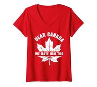Donna Funny Dear Canada We Hate Him Too Political Humor Tee Maglietta con Collo a V