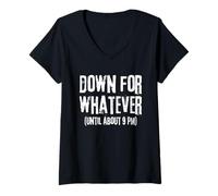 Donna Funny Down for Whatever Sarcastic 9 PM Joke Pun Maglietta con Collo a V