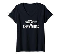 Donna Funny Easily Distracted by Shiny Things Gift Maglietta con Collo a V