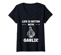 Donna Funny Food Vegetable Quote Life is Better with Garlic Maglietta con Collo a V
