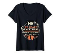 Donna Funny HR We Heard Everything Human Resources Professional Maglietta con Collo a V