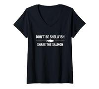 Donna Funny Humor Joke Don't be Shellfish Share The Salmon Maglietta con Collo a V