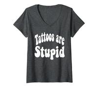Donna Funny Humor Saying Tattoos Are Stupid Maglietta con Collo a V