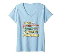 Donna Funny I Can't My Kids Have Practice A Game Or Something Maglietta con Collo a V
