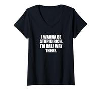 Donna Funny I Wanna Be Stupid Rich. I'm Half Way There. Humor Maglietta con Collo a V