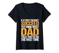 Donna Funny If At First You Don't Succeed Try Doing What Dad Maglietta con Collo a V