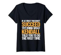 Donna Funny If At First You Don't Succeed Try Doing What Kendall Maglietta con Collo a V