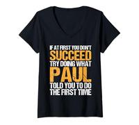 Donna Funny If At First You Don't Succeed Try Doing What PAUL Maglietta con Collo a V