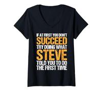 Donna Funny If At First You Don't Succeed Try Doing What STEVE Maglietta con Collo a V