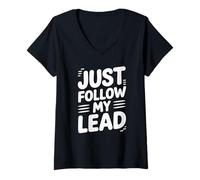 Donna Funny Just Follow My Lead Citazione Bold Motivational Daying Bavaglio Maglietta con Collo a V