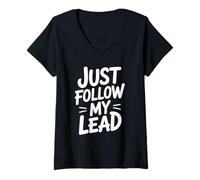 Donna Funny Just Follow My Lead Citazione Bold Motivational Daying Bavaglio Maglietta con Collo a V