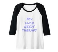 Donna Funny Luck Txt Funny People Funny My Bad Luck Needs Therapy Maglia con Maniche Raglan