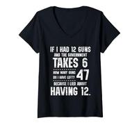 Donna Funny Math Amendment If I Had 12 Guns Government Takes 6 Maglietta con Collo a V