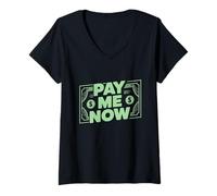 Donna Funny Money Memes Money Quotes Pay Me Now Show Me The Money Maglietta con Collo a V