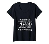 Donna Funny My Kids Laugh Because They Think I Am Crazy Parents Maglietta con Collo a V