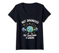Donna Funny Not undiagnosed But Something is Wrong Maglietta con Collo a V
