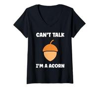 Donna Funny Oak Acorn Small Nut Cute quote can't talk I'm a Acorn Maglietta con Collo a V