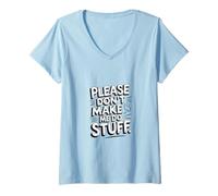 Donna Funny Please Don't Make Me Do Stuff Sarcastico Inverso Meme Maglietta con Collo a V